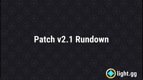 light.gg Patch 2.1 Rundown .